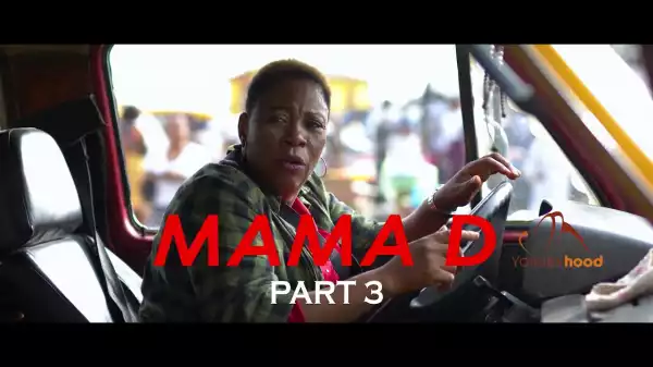 Mama D Part 3 (2022 Yoruba Movie)