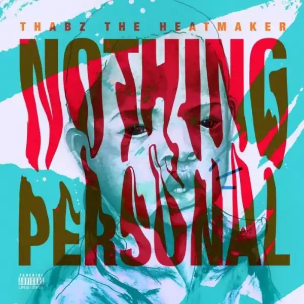 Thabz The Heatmaker – Nothing Personal EP