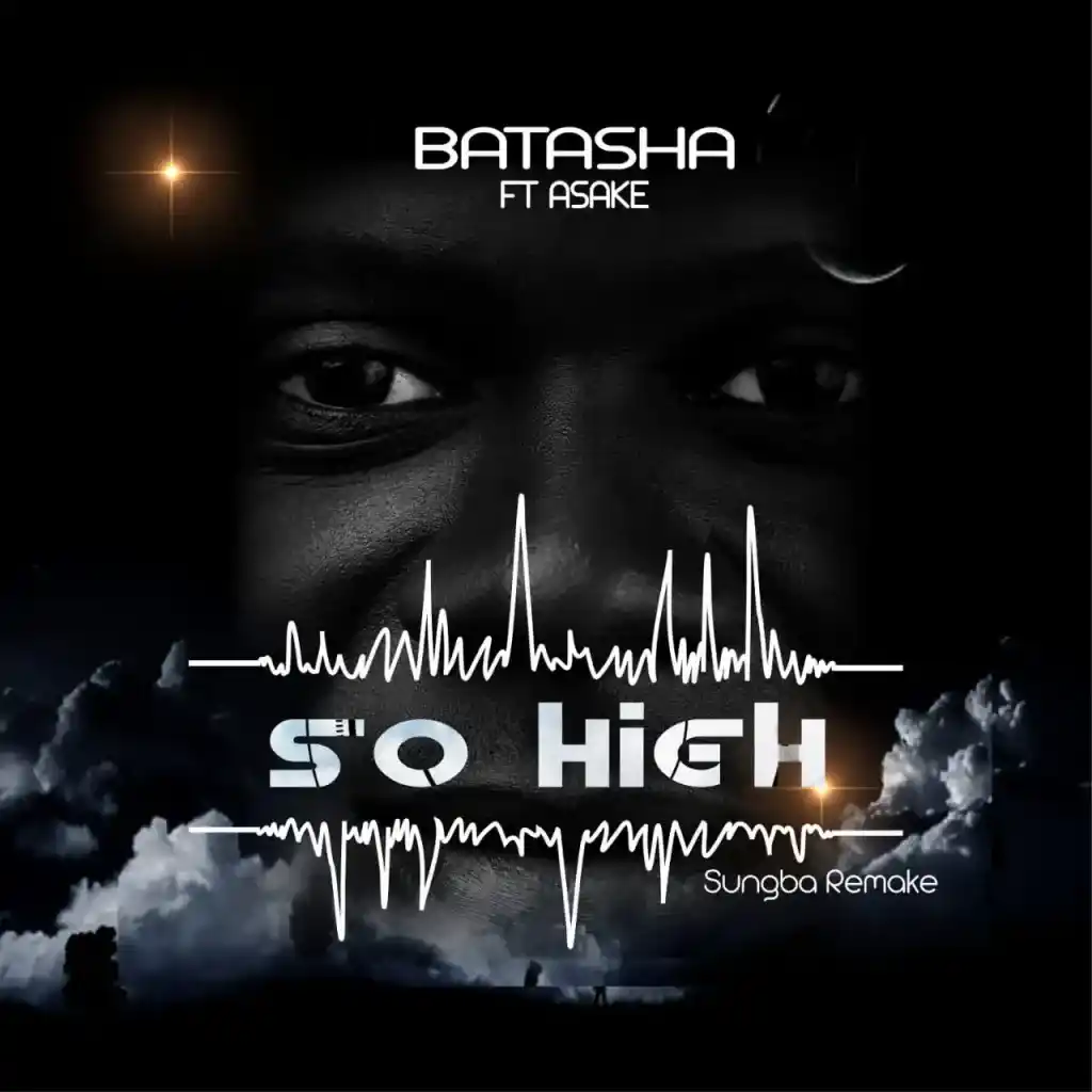 Batasha ft Asake – So High (Sungba Remix)