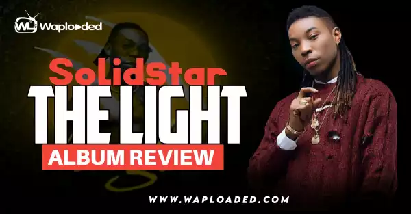 ALBUM REVIEW: Solidstar - "The Light"