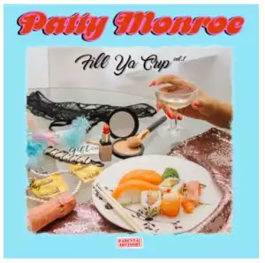 Patty Monroe – What You Thinkin’ Ft. E Brown & Arielle Ashely