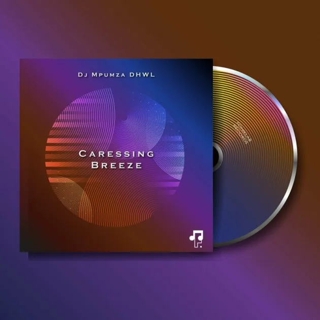 Dj Mpumza DHWL – Caressing Breeze (EP)