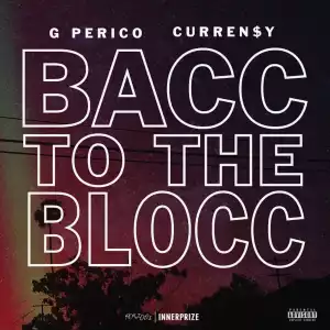G Perico Ft. Curren$y – Bacc 2 The Blocc