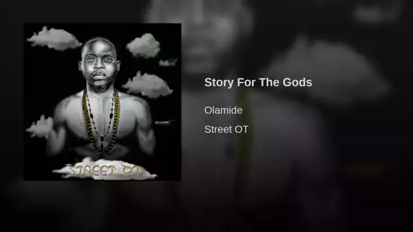 Olamide - story for the Gods