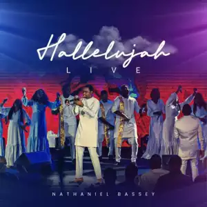 Nathaniel Bassey – Hallelujah Live (Album)