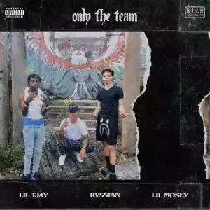 Lil Tjay Ft. Rvssian & Lil Mosey - Only The Team
