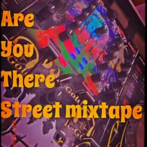 DJ K Gold – Are You There Street Mixtape