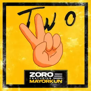 Zoro Ft. Mayorkun – Two (Remix)