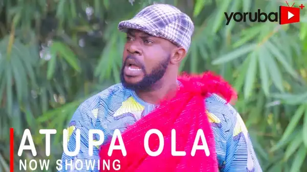 Atupa Ola (2022 Yoruba Movie)
