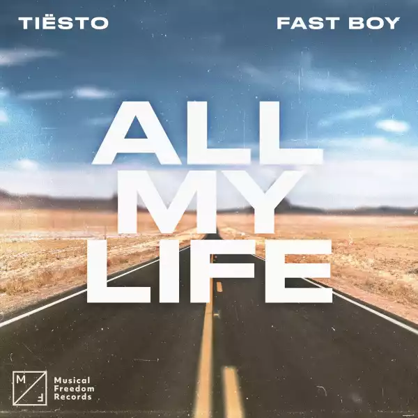 Tiësto Ft. FAST BOY – All My Life