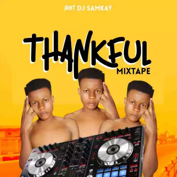 DJ Samkay – Thankful Mix
