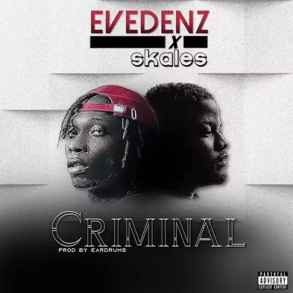 Evedenz Ft. Skales – Criminal