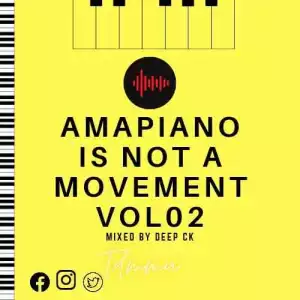 Deep Ck – Amapiano Is A Movement Vol. 02