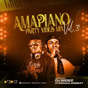DJ Sidez x Joebezt Tha Hype Komando – Amapiano Party Vibes Mix