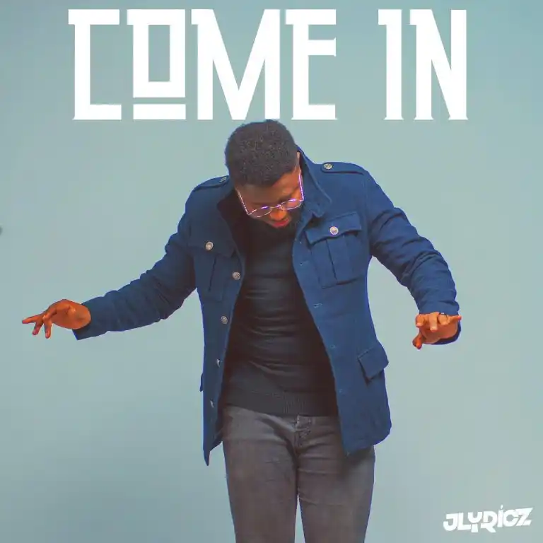 Jlyricz – Come In