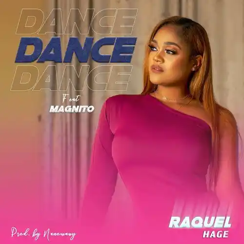 Raquel Hage – Dance ft. Magnito