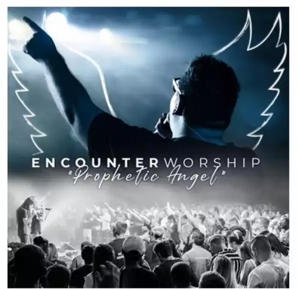 Encounter Worship SA – Prophetic Angel