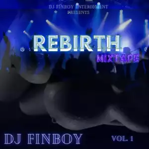 DJ Finboy – Rebirth Mix Vol 1