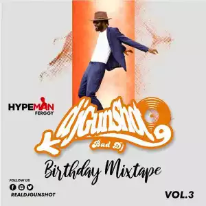 DJ Gunshot - Birthday Mixtape Vol. 3