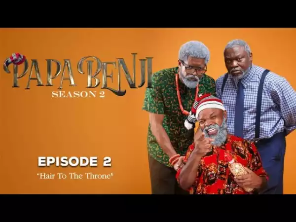 Papa Benji - Season 2: Episode 2 (Hair to the Throne)