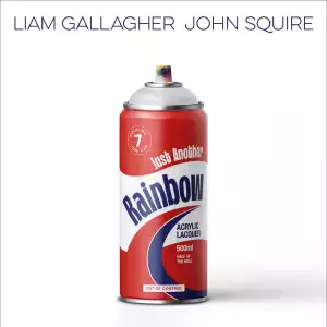 Liam Gallagher Ft. John Squire – Just Another Rainbow