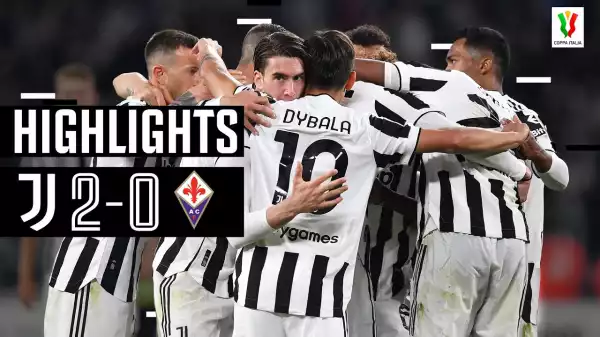 Juventus vs Fiorentina 2 - 0 (Coppa Italia 2022 Goals & Highlights)