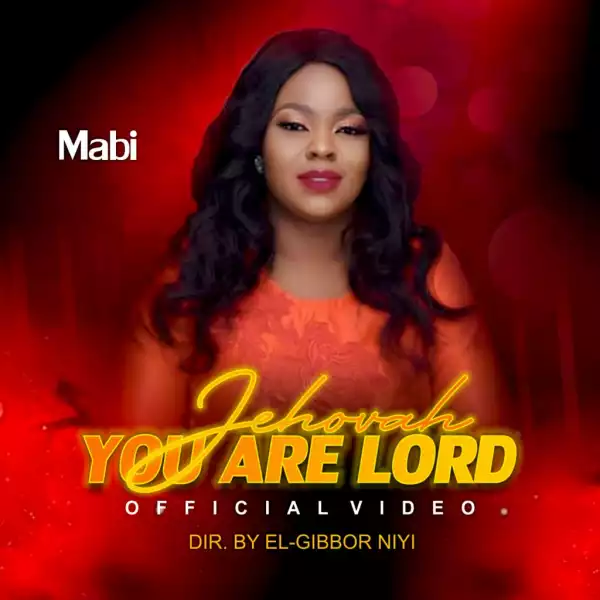 Mabi – Jehovah You Are Lord