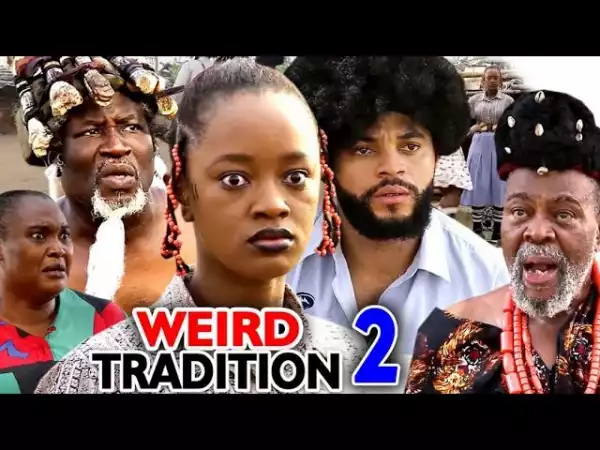WEIRD TRADITION SEASON 1 (2020) (Nollywood Movie)