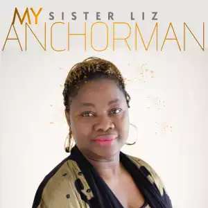 Sister Liz – My Anchorman