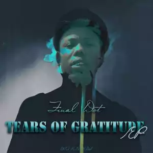 Final Dot – Tears Of Gratitude EP