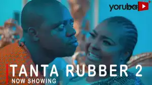 Tanta Rubber Part 2 (2021 Yoruba Movie)