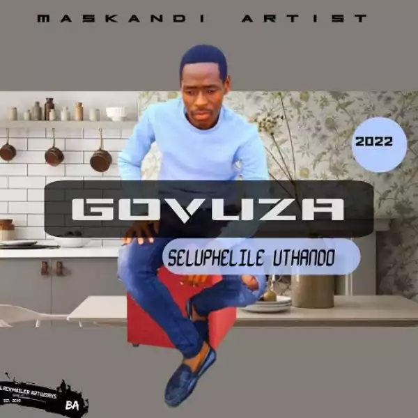 Govuza – Seluphelile Uthando (Album)