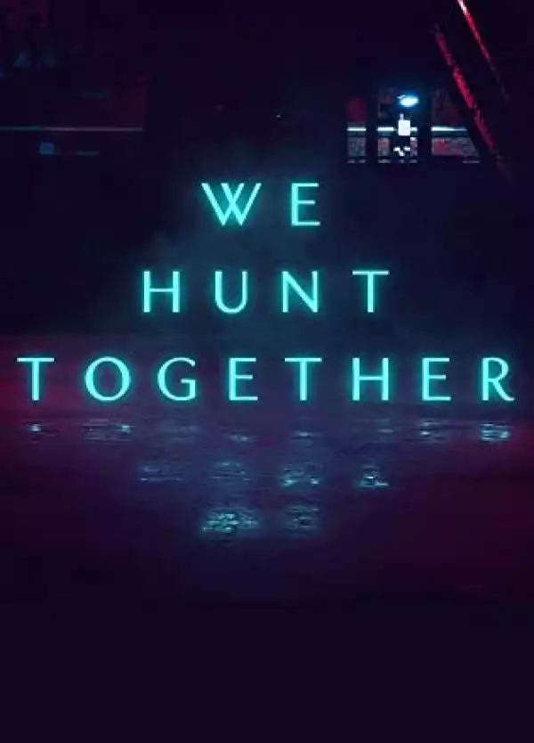 We Hunt Together S01E06 (TV Series)