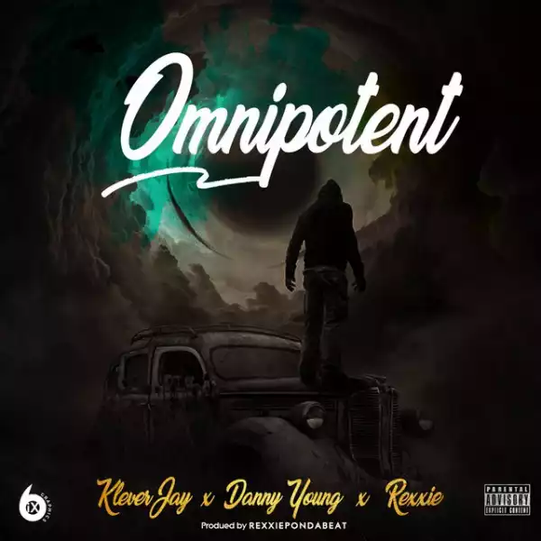Klever Jay – Omnipotent ft. Danny Young, Rexxie