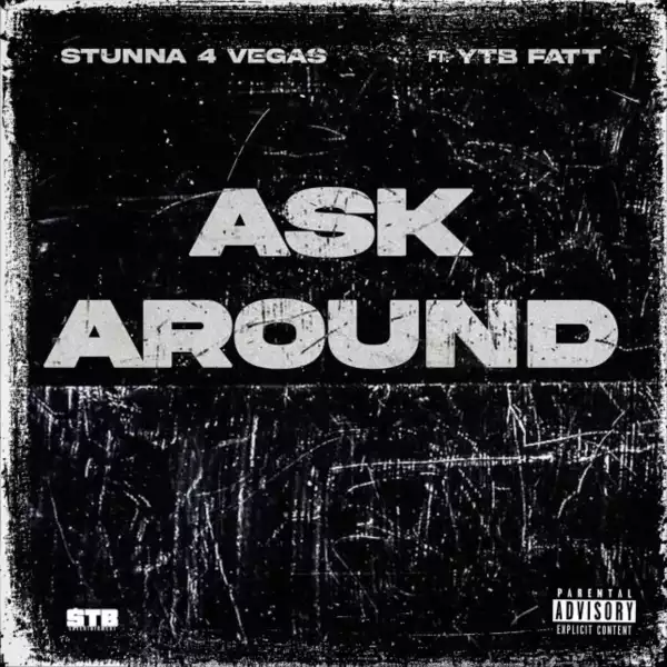Stunna 4 Vegas Ft. YTB Fatt – Ask Around