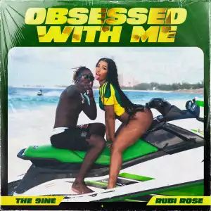 The 9ine Ft. Rubi Rose – Obsessed With Me