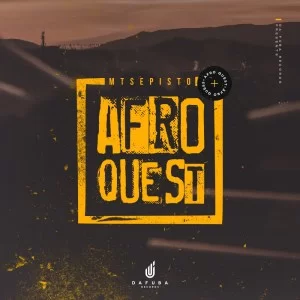 Mtsepisto – Afro Quest EP