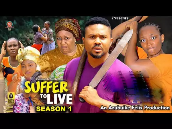 A Suffer To Live (2023 Nollywood Movie)