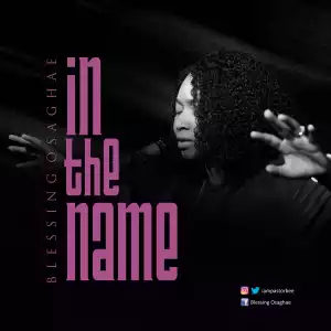 Blessing Osaghae – In The Name (Live)