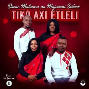 Oscar Makamu Na Majuvani Sisters – Tiko Axi Etleli (EP)