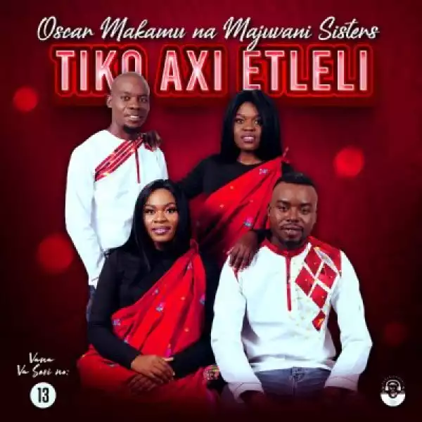 Oscar Makamu Na Majuvani Sisters – Tiko Axi Etleli (EP)