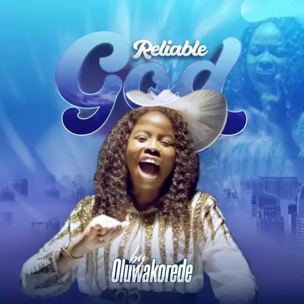 Oluwakorede – Reliable God