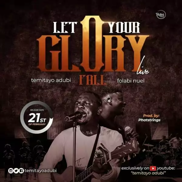 Temitayo Adubi Ft. Folabi Nuel - Let Your Glory Fall