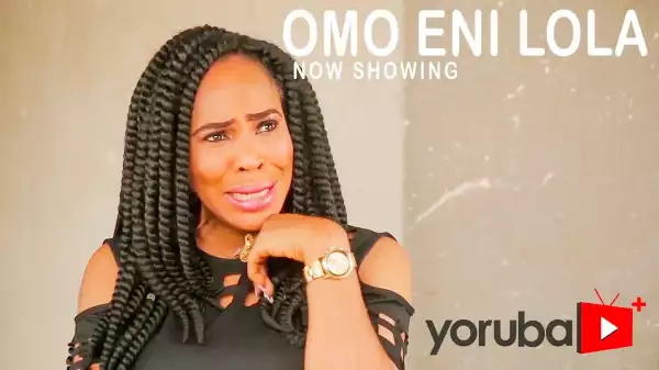 Omo Eni Lola (2021 Yoruba Movie)
