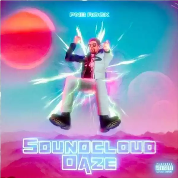 PnB Rock - SoundCloud Daze (Album)