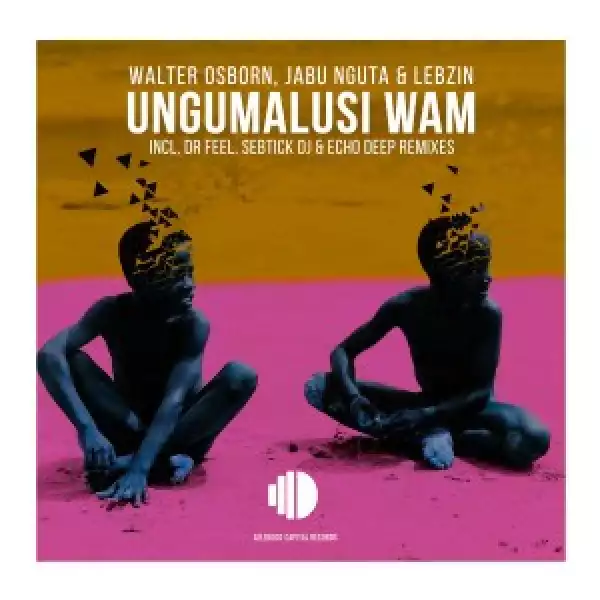 Walter Osborn, Jabu Nguta, Lebzin – Ungumalusi Wam (Dr Feel Tribute Mix)