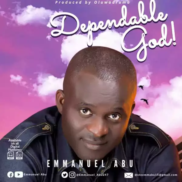 Emmanuel Abu – Dependable God