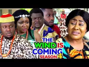 Nollywood Movie: The Wind Is Coming Season 4 (2020)