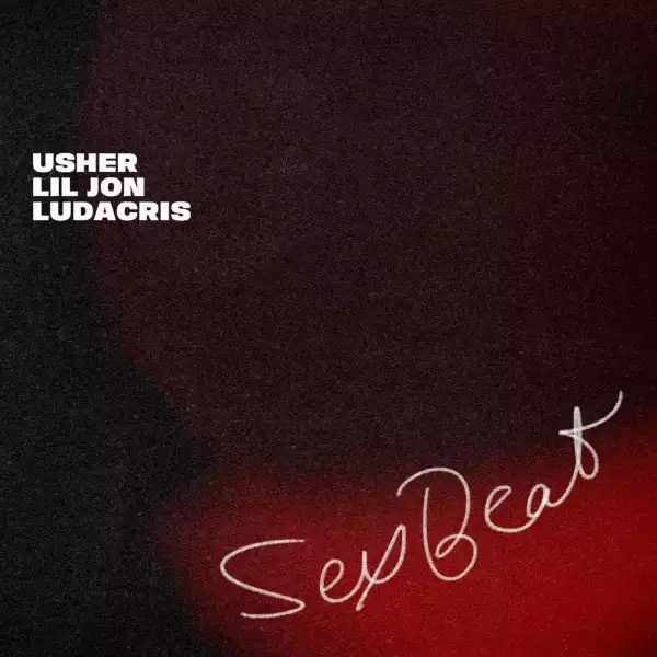 Usher Ft. Ludacris & Lil Jon – Sex Beat