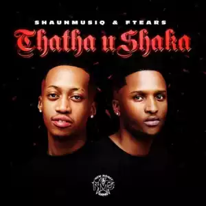 ShaunMusiq & Ftears – Thata Ushaka (EP)